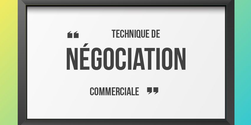 technique de négociation commerciale